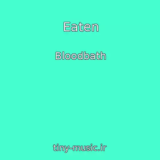 کاور آهنگ Eaten از Bloodbath