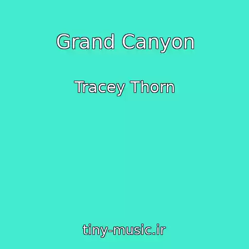 کاور آهنگ Grand Canyon از Tracey Thorn