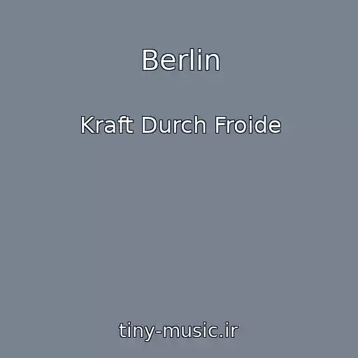 کاور آهنگ Berlin از Kraft Durch Froide
