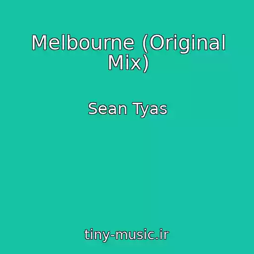 کاور آهنگ Melbourne (Original Mix) از Sean Tyas
