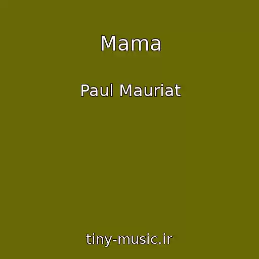کاور آهنگ Mama از Paul Mauriat