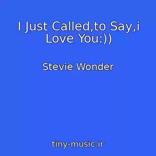 کاور آهنگ I Just Called,to Say,i Love You:)) از Stevie Wonder