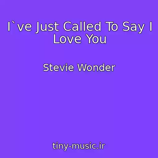 کاور آهنگ I`ve Just Called To Say I Love You از Stevie Wonder