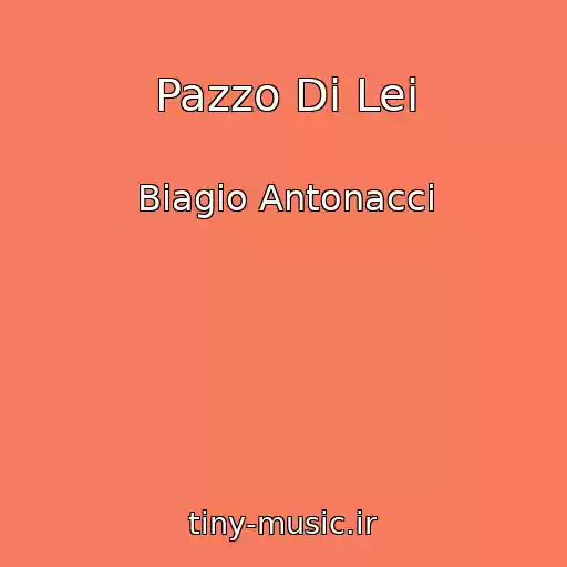 کاور آهنگ Pazzo Di Lei از Biagio Antonacci