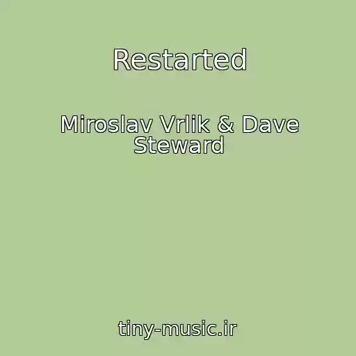 کاور آهنگ Restarted از Miroslav Vrlik & Dave Steward