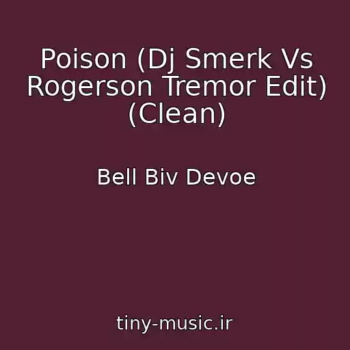 کاور آهنگ Poison (Dj Smerk Vs Rogerson Tremor Edit) (Clean) از Bell Biv Devoe
