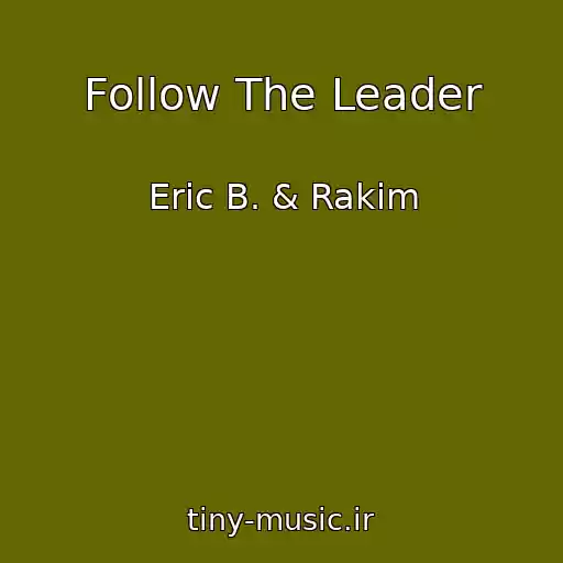 کاور آهنگ Follow The Leader از Eric B. & Rakim