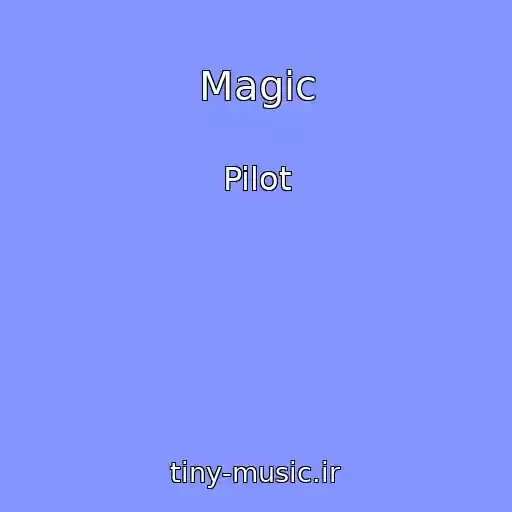کاور آهنگ Magic از Pilot