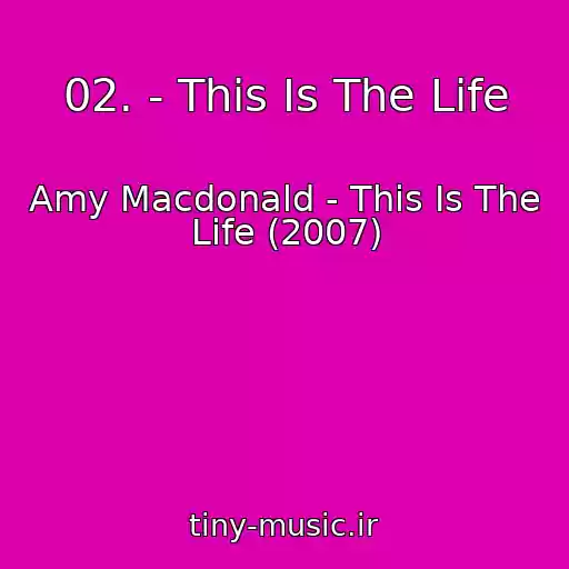 کاور آهنگ 02. - This Is The Life از Amy Macdonald - This Is The Life (2007)