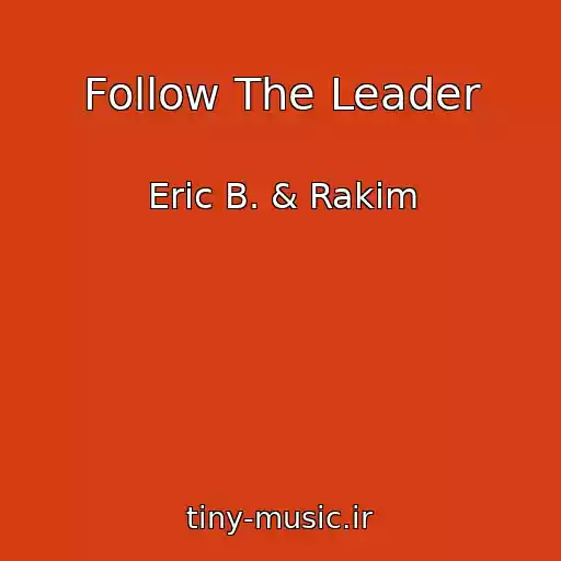 کاور آهنگ Follow The Leader از Eric B. & Rakim