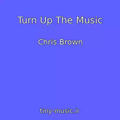 کاور آهنگ Turn Up The Music از Chris Brown