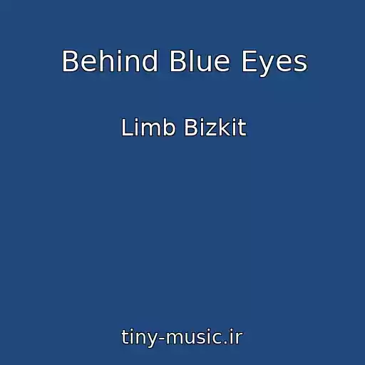 کاور آهنگ Behind Blue Eyes از Limb Bizkit