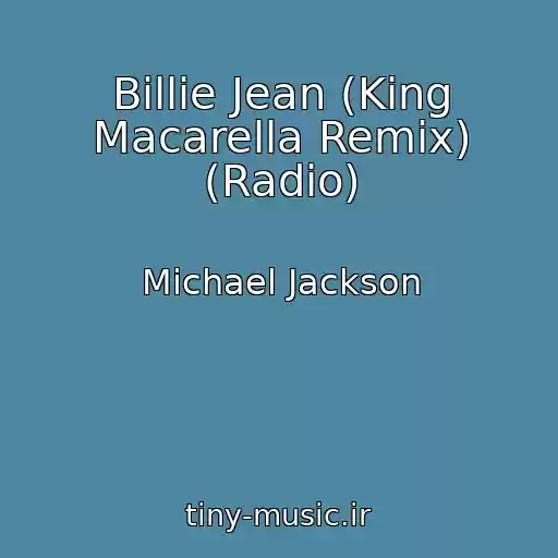 کاور آهنگ Billie Jean (King Macarella Remix) (Radio) از Michael Jackson