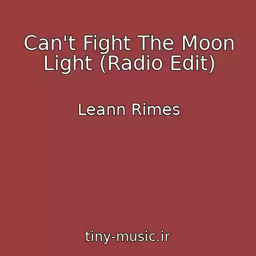 کاور آهنگ Can't Fight The Moon Light (Radio Edit) از Leann Rimes