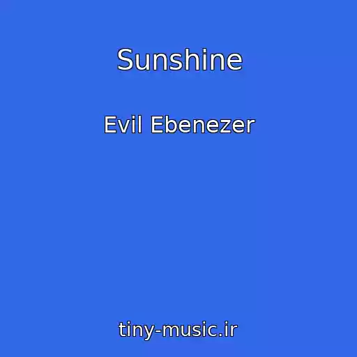 کاور آهنگ Sunshine از Evil Ebenezer