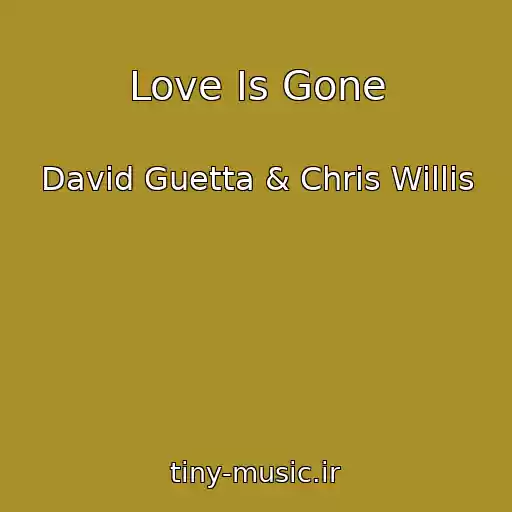 کاور آهنگ Love Is Gone از David Guetta & Chris Willis