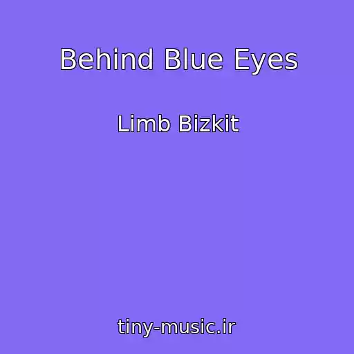 کاور آهنگ Behind Blue Eyes از Limb Bizkit