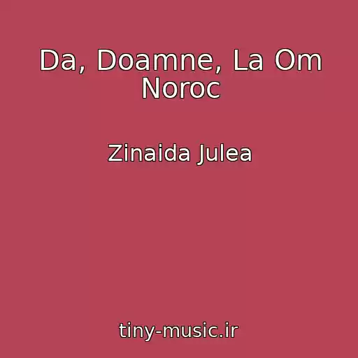 کاور آهنگ Da, Doamne, La Om Noroc از Zinaida Julea