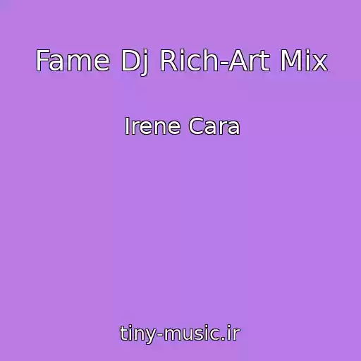 کاور آهنگ Fame Dj Rich-Art Mix از Irene Cara