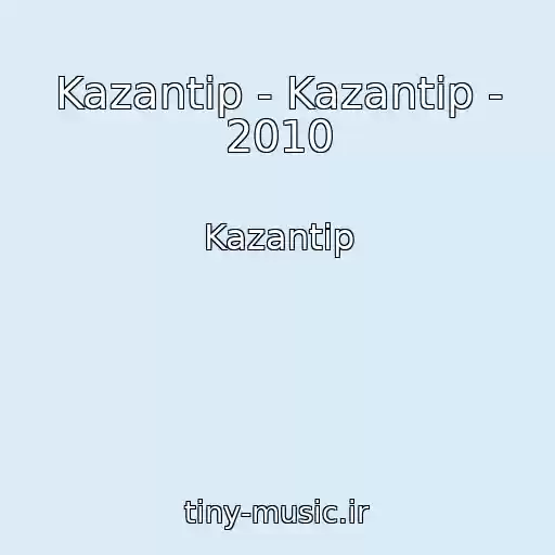 کاور آهنگ Kazantip - Kazantip - 2010 از Kazantip