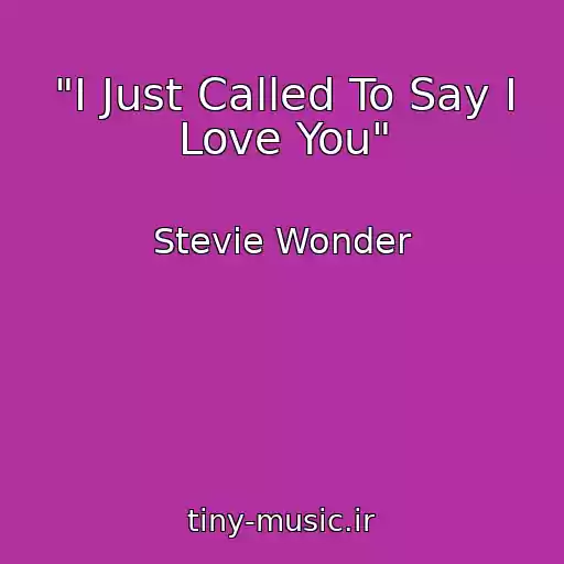 کاور آهنگ "I Just Called To Say I Love You" از Stevie Wonder