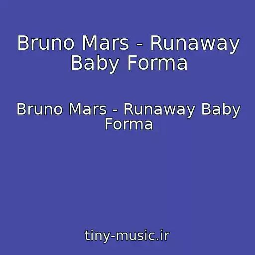 کاور آهنگ Bruno Mars - Runaway Baby Forma از Bruno Mars - Runaway Baby Forma
