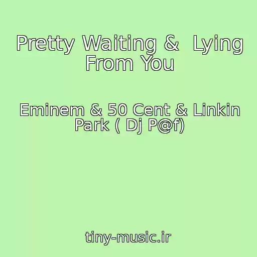 کاور آهنگ Pretty Waiting &  Lying From You از Eminem & 50 Cent & Linkin Park ( Dj P@f)