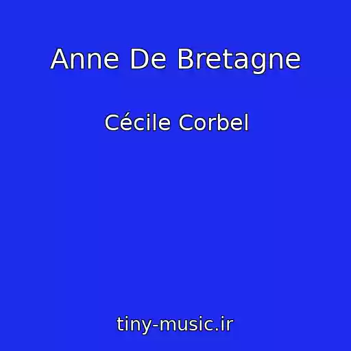 کاور آهنگ Anne De Bretagne از Cécile Corbel