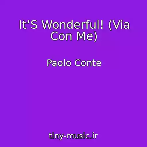 کاور آهنگ It’S Wonderful! (Via Con Me) از Paolo Conte