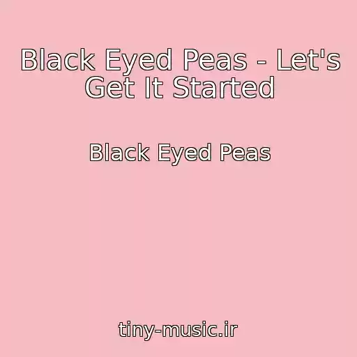 کاور آهنگ Black Eyed Peas - Let's Get It Started از Black Eyed Peas
