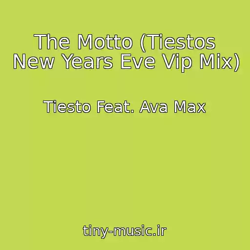 کاور آهنگ The Motto (Tiestos New Years Eve Vip Mix) از Tiesto Feat. Ava Max