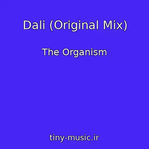کاور آهنگ Dali (Original Mix) از The Organism