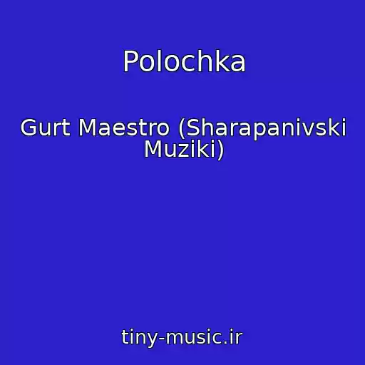 کاور آهنگ Polochka از Gurt Maestro (Sharapanіvskі Muziki)