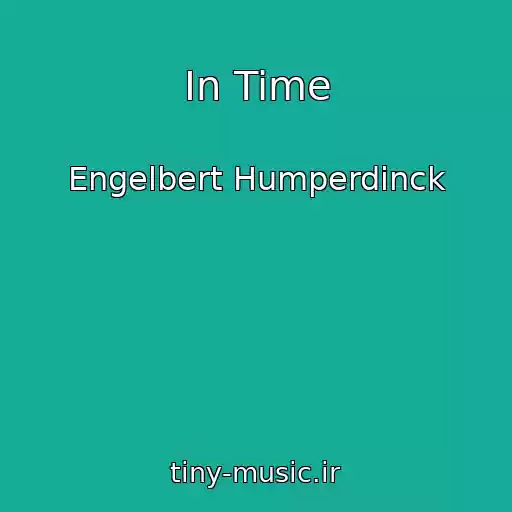 کاور آهنگ In Time از Engelbert Humperdinck