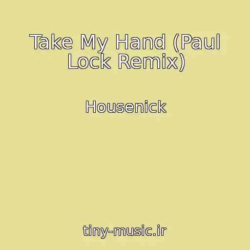 کاور آهنگ Take My Hand (Paul Lock Remix) از Housenick