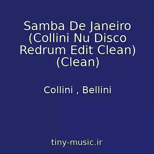 کاور آهنگ Samba De Janeiro (Collini Nu Disco Redrum Edit Clean) (Clean) از Collini , Bellini