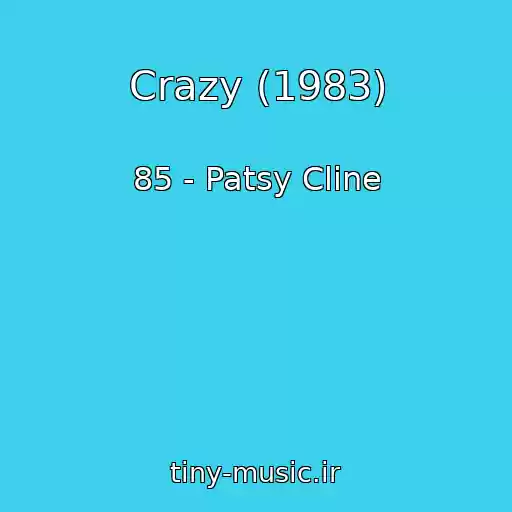 کاور آهنگ Crazy (1983) از 85 - Patsy Cline