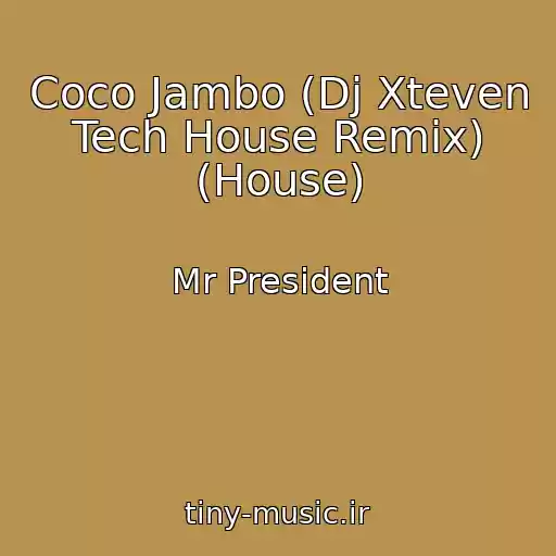 کاور آهنگ Coco Jambo (Dj Xteven Tech House Remix) (House) از Mr President