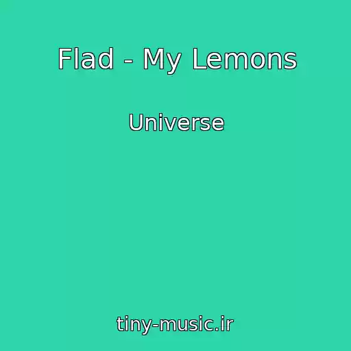کاور آهنگ Flad - My Lemons از Universe