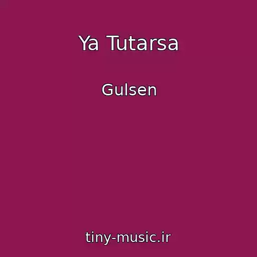 کاور آهنگ Ya Tutarsa از Gulsen