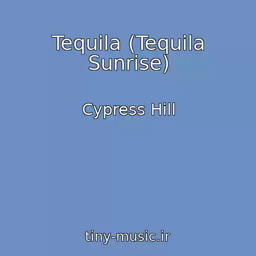 کاور آهنگ Tequila (Tequila Sunrise) از Cypress Hill
