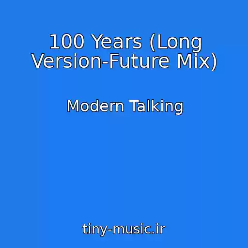 کاور آهنگ 100 Years (Long Version-Future Mix) از Modern Talking