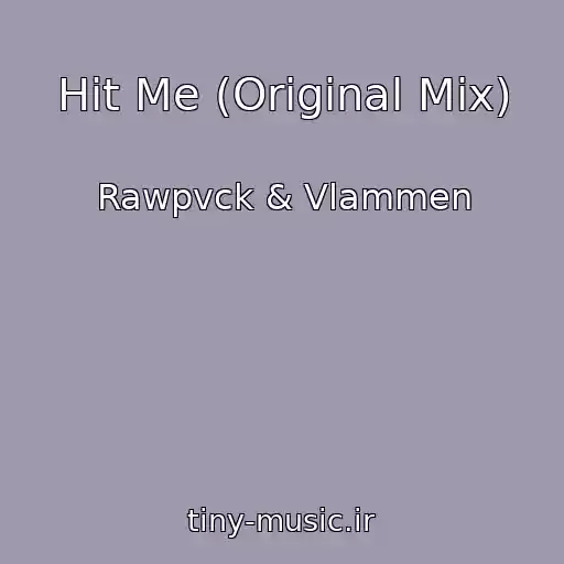 کاور آهنگ Hit Me (Original Mix) از Rawpvck & Vlammen