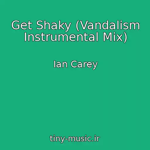 کاور آهنگ Get Shaky (Vandalism Instrumental Mix) از Ian Carey