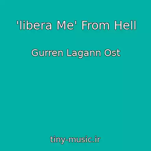 کاور آهنگ 'libera Me' From Hell از Gurren Lagann Ost