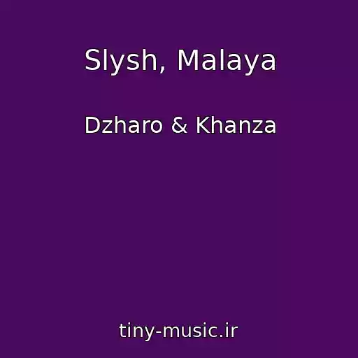 کاور آهنگ Slysh, Malaya از Dzharo & Khanza
