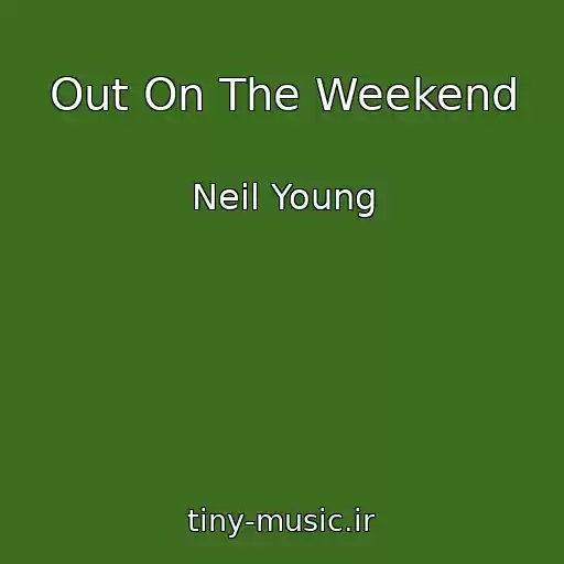 کاور آهنگ Out On The Weekend از Neil Young