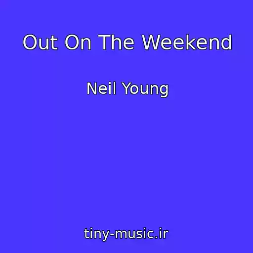 کاور آهنگ Out On The Weekend از Neil Young