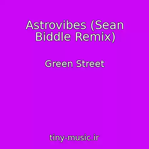 کاور آهنگ Astrovibes (Sean Biddle Remix) از Green Street