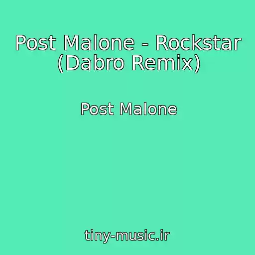 کاور آهنگ Post Malone - Rockstar (Dabro Remix) از Post Malone